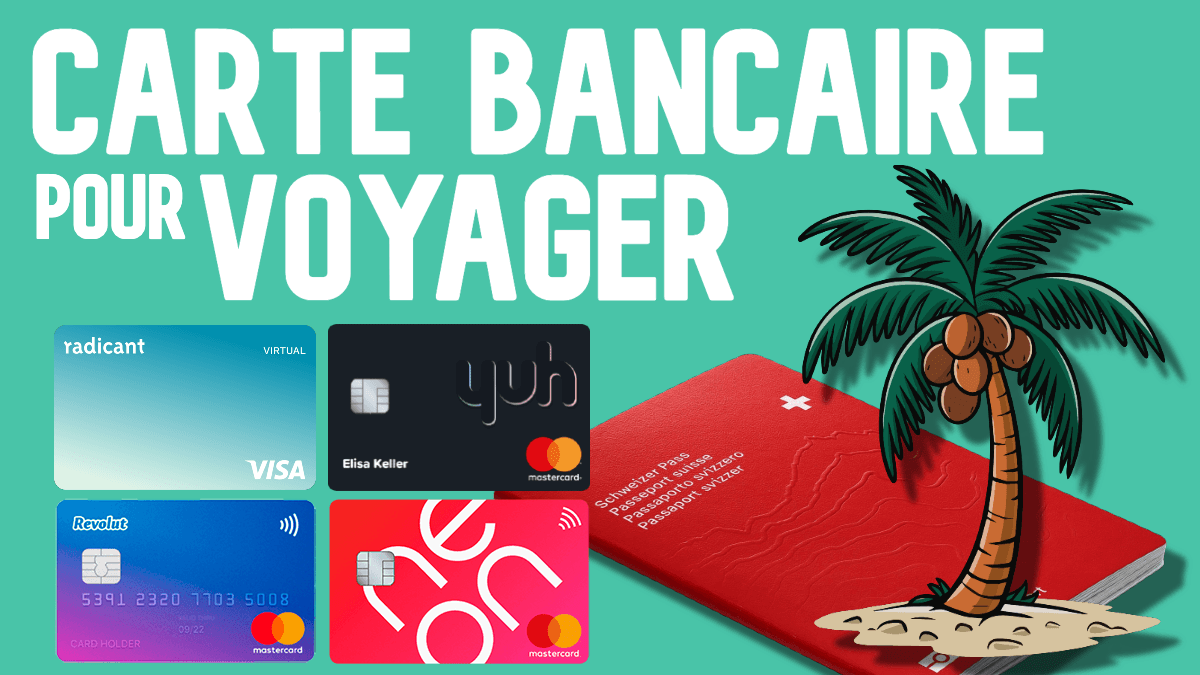 meilleure carte bancaire suisse pour voyager