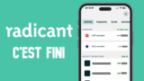 Radicant met fin à ses activités : ce qu’il faut savoir